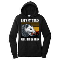 LetS Eat Trash Get Hit By A Car Possum Women's Pullover Hoodie