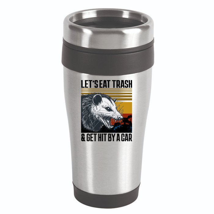 LetS Eat Trash Get Hit By A Car Possum 16oz Travel Tumbler
