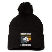 LetS Eat Trash Get Hit By A Car Possum Pom Pom 12in Knit Beanie