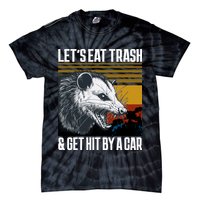 LetS Eat Trash Get Hit By A Car Possum Tie-Dye T-Shirt