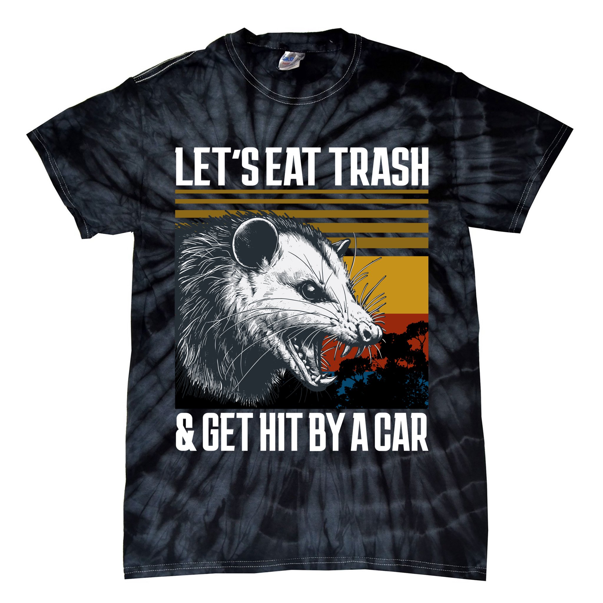 LetS Eat Trash Get Hit By A Car Possum Tie-Dye T-Shirt