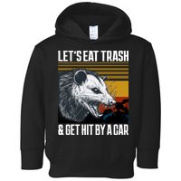 LetS Eat Trash Get Hit By A Car Possum Toddler Hoodie