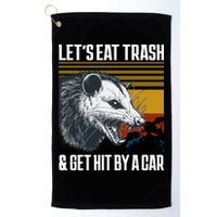 LetS Eat Trash Get Hit By A Car Possum Golf Towel
