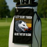 LetS Eat Trash Get Hit By A Car Possum Golf Towel