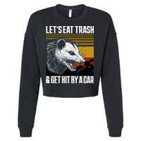 LetS Eat Trash Get Hit By A Car Possum Cropped Pullover Crew