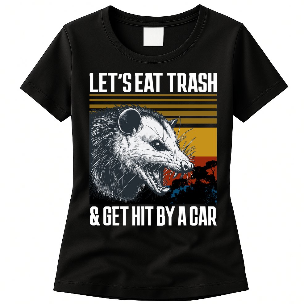 LetS Eat Trash Get Hit By A Car Possum Womens T-Shirt