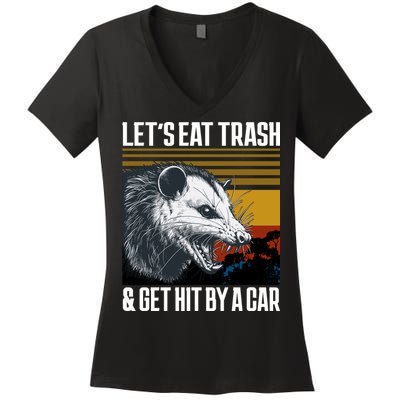 LetS Eat Trash Get Hit By A Car Possum Women's V-Neck T-Shirt