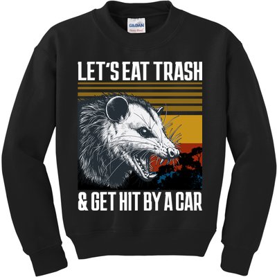 LetS Eat Trash Get Hit By A Car Possum Kids Sweatshirt