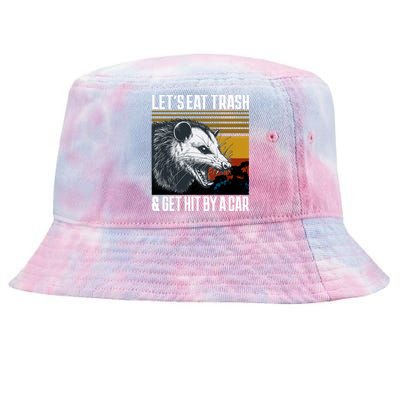 LetS Eat Trash Get Hit By A Car Possum Tie-Dyed Bucket Hat