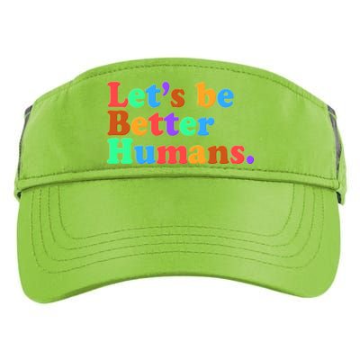 Let's Be Better Humans  Adult Drive Performance Visor