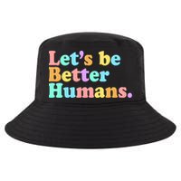 Let's Be Better Humans  Cool Comfort Performance Bucket Hat