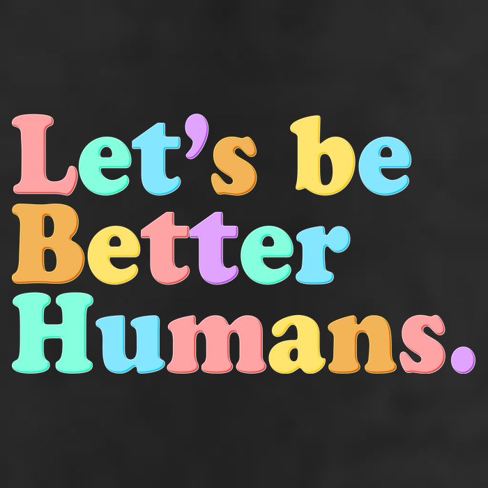 Let's Be Better Humans  Cool Comfort Performance Bucket Hat