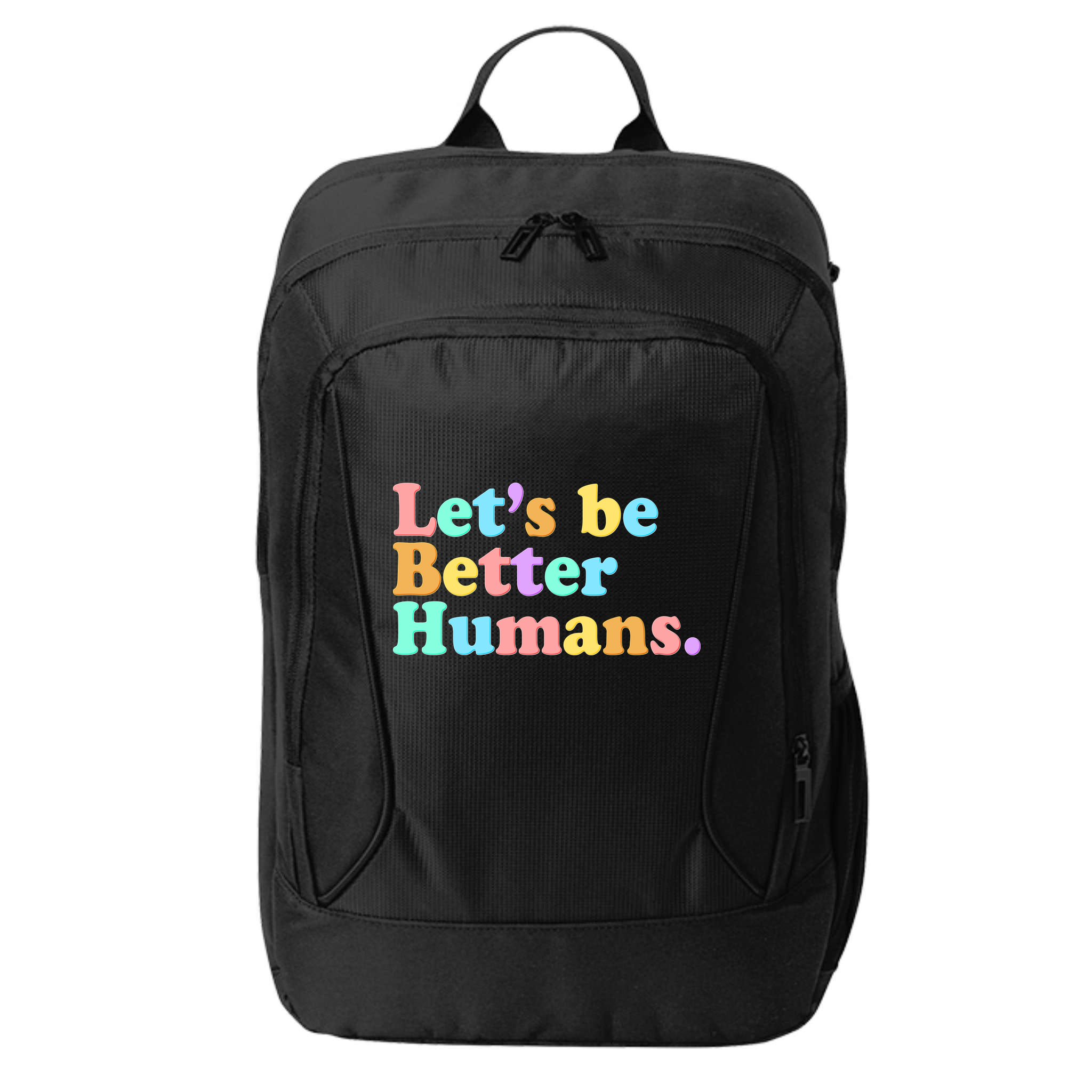 Let's Be Better Humans  City Backpack