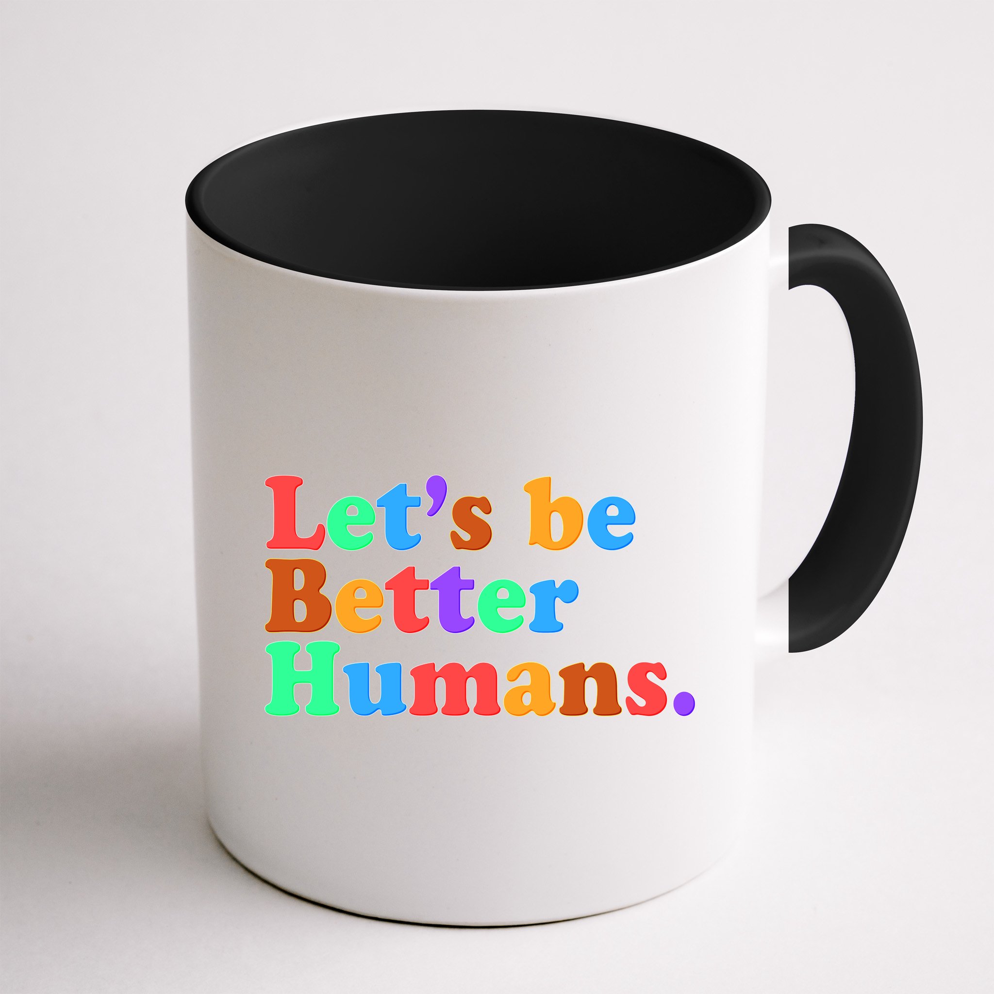 Let's Be Better Humans  Mug