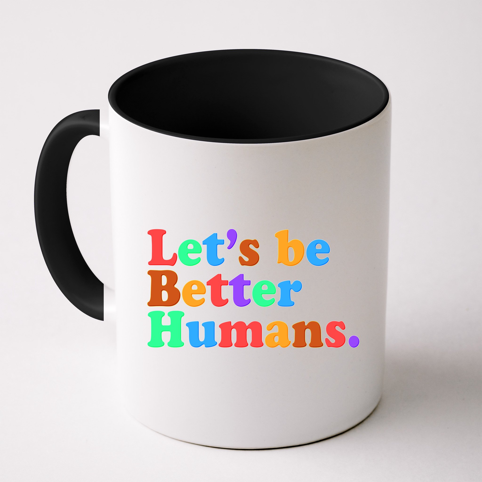 Let's Be Better Humans  Mug