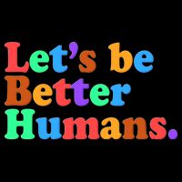 Let's Be Better Humans  Mug