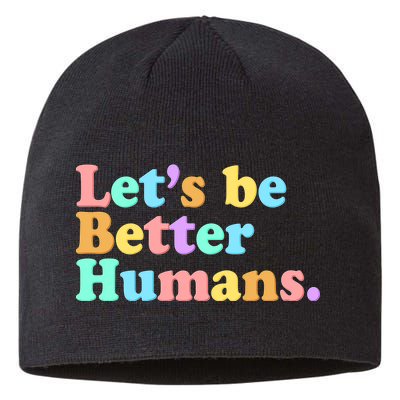 Let's Be Better Humans  Sustainable Beanie