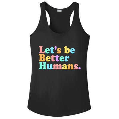 Let's Be Better Humans  Ladies PosiCharge Competitor Racerback Tank