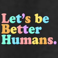 Let's Be Better Humans  Golf Towel