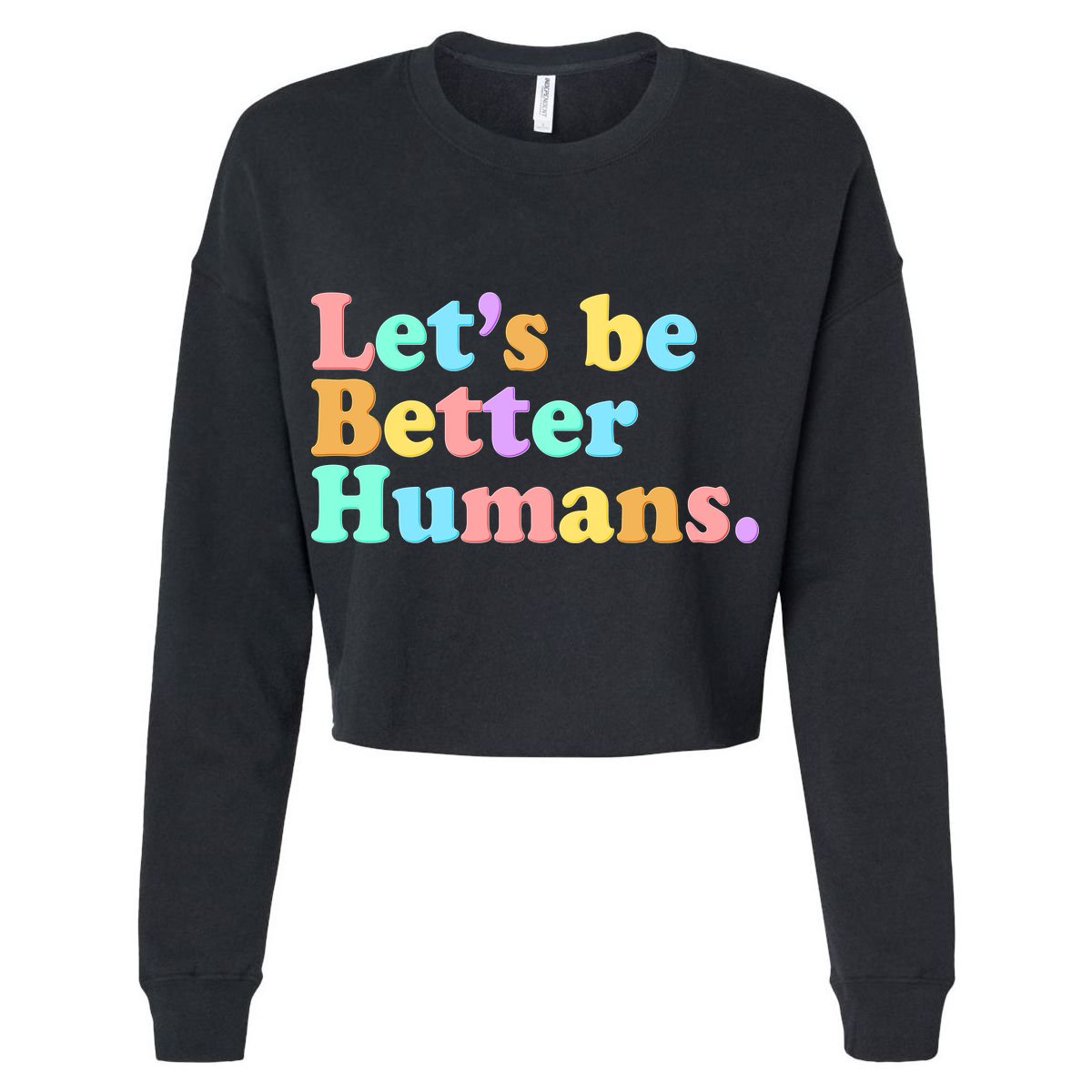 Let's Be Better Humans  Womens T-Shirt