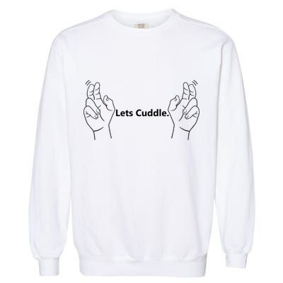 Let's Cuddle Garment-Dyed Sweatshirt