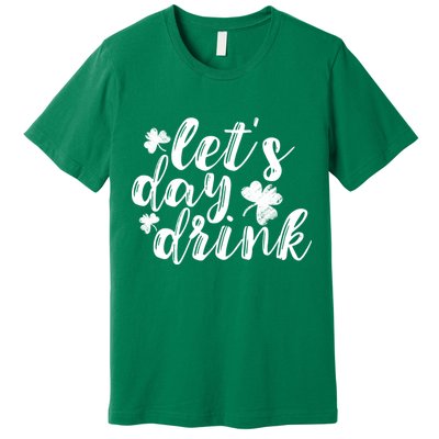 Let's Day Drink Premium T-Shirt