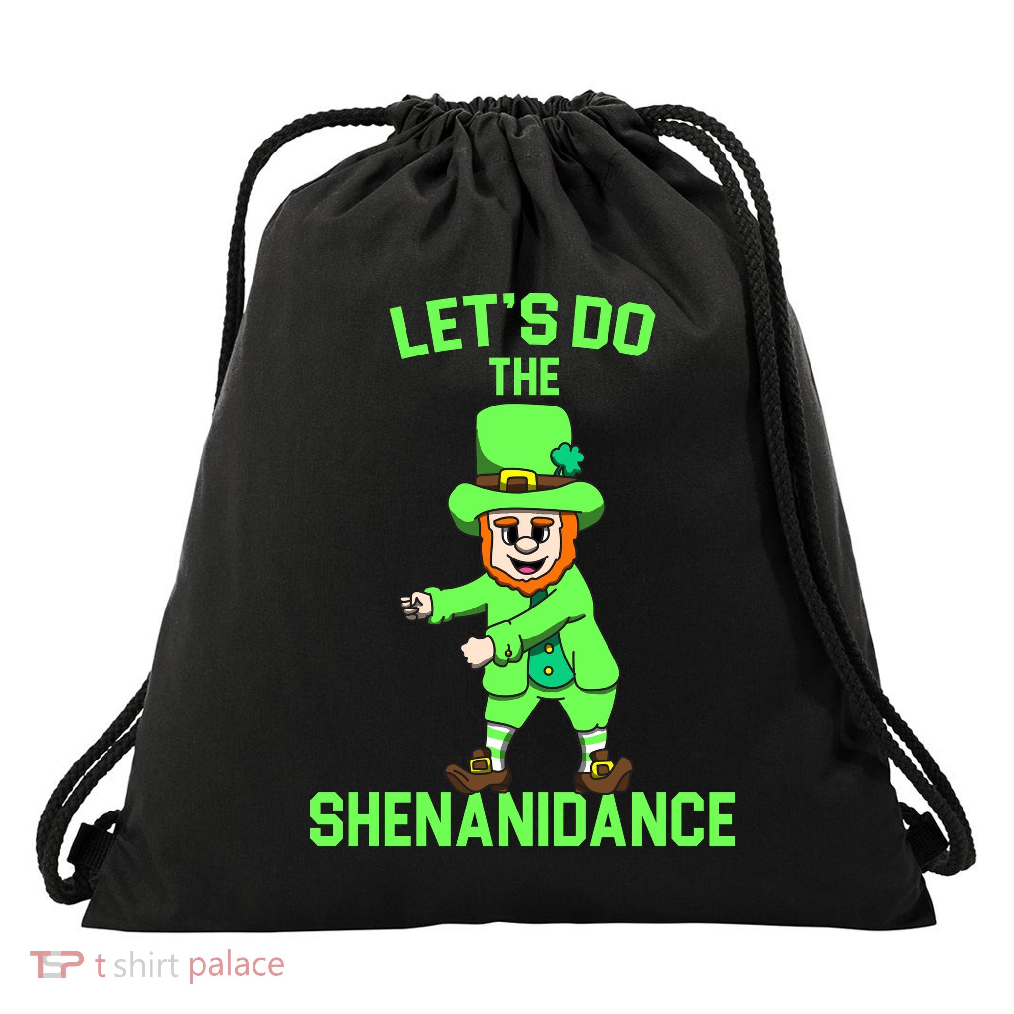 Let's Do The Shenanidance Funny St. Pattys Day Drawstring Bag