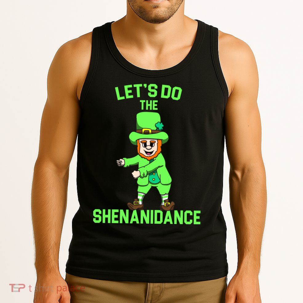 Let's Do The Shenanidance Funny St. Pattys Day Tank Top