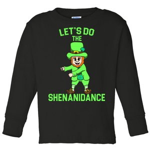 Let's Do The Shenanidance Funny St. Pattys Day Toddler Long Sleeve Shirt