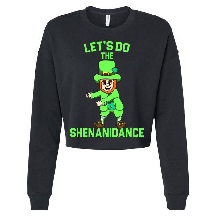 Let's Do The Shenanidance Funny St. Pattys Day Cropped Pullover Crew