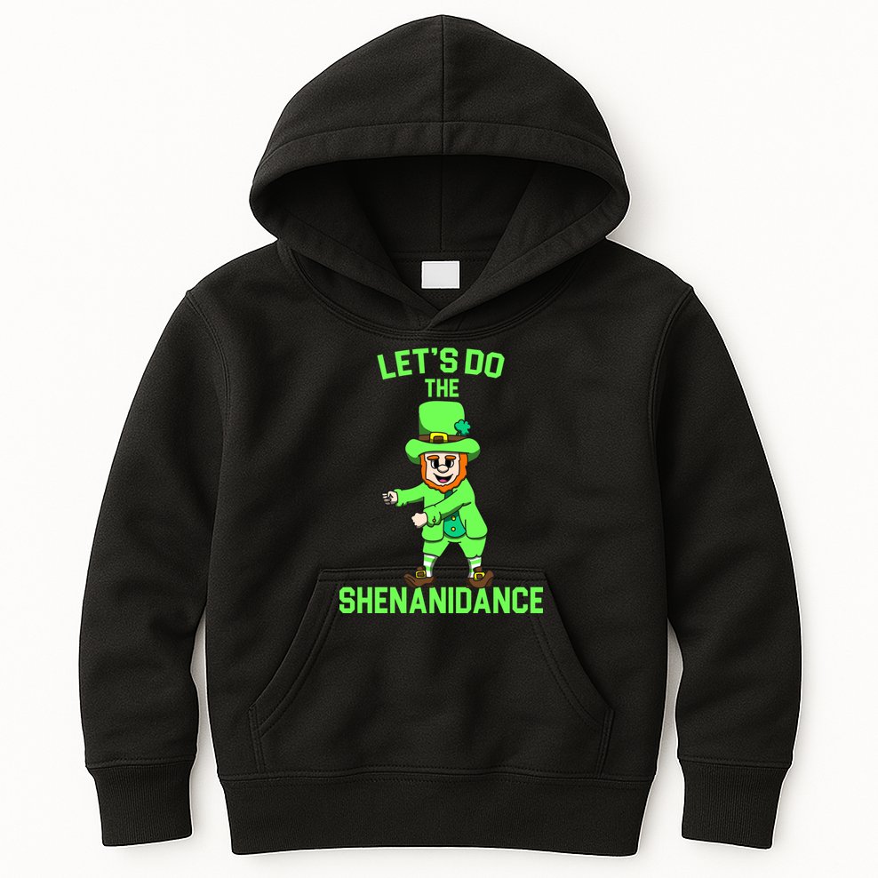 Let's Do The Shenanidance Funny St. Pattys Day Kids Hoodie