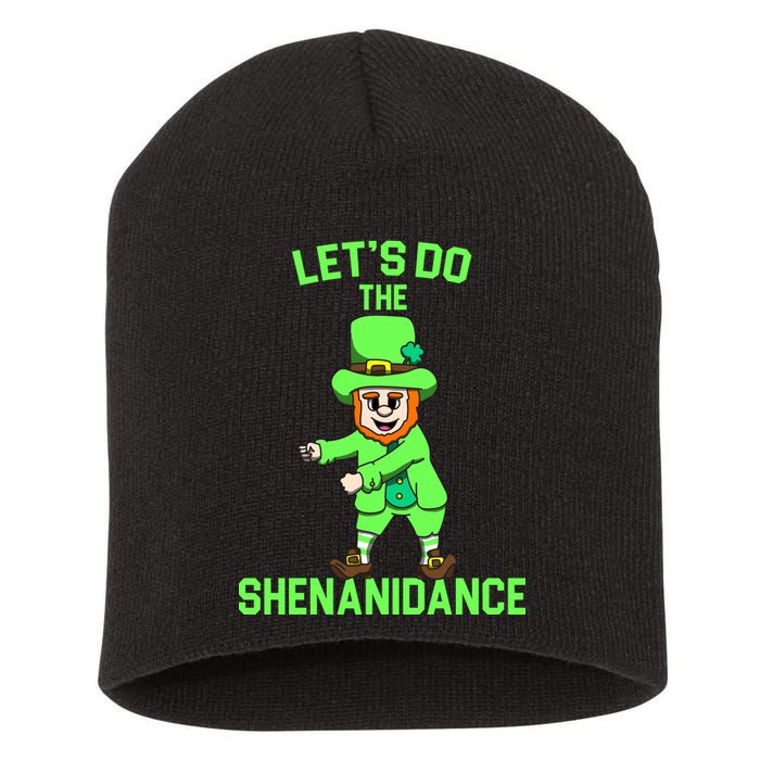 Let's Do The Shenanidance Funny St. Pattys Day Short Acrylic Beanie