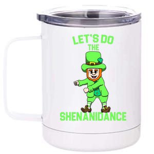 Let's Do The Shenanidance Funny St. Pattys Day 12 oz Stainless Steel Tumbler Cup