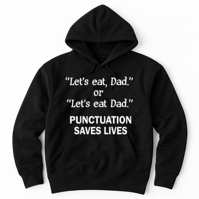 Let's Eat Dad Punctuation Saves Lives Hoodie