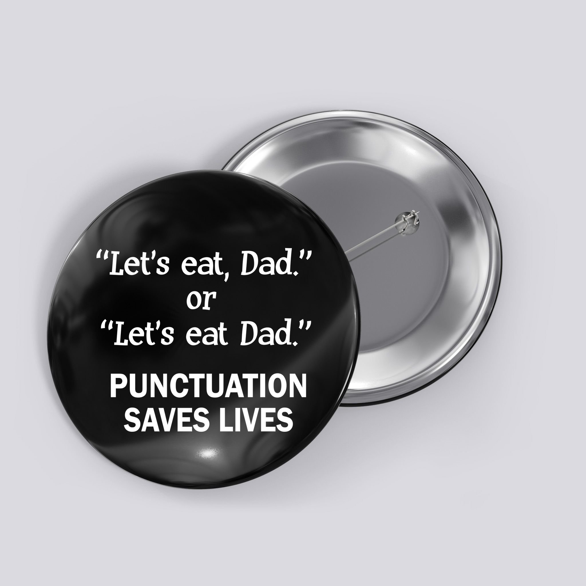 Let's Eat Dad Punctuation Saves Lives Button