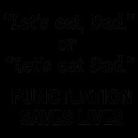 Let's Eat Dad Punctuation Saves Lives Mug