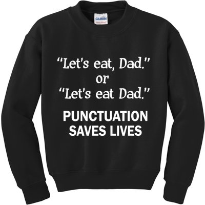 Let's Eat Dad Punctuation Saves Lives Kids Sweatshirt