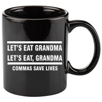 Let's Eat Grandma Commas Save Lives 11oz C Handle Ceramic Mug