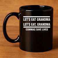 Let's Eat Grandma Commas Save Lives 11oz C Handle Ceramic Mug