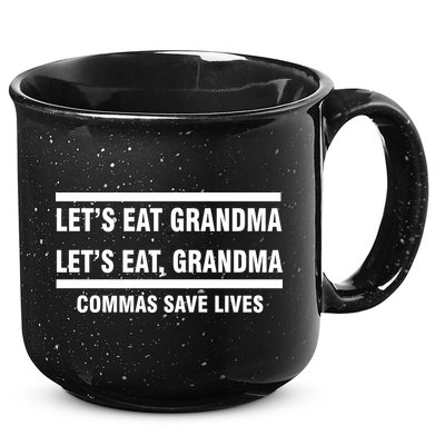 Let's Eat Grandma Commas Save Lives 15oz Campfire Ceramic Mug
