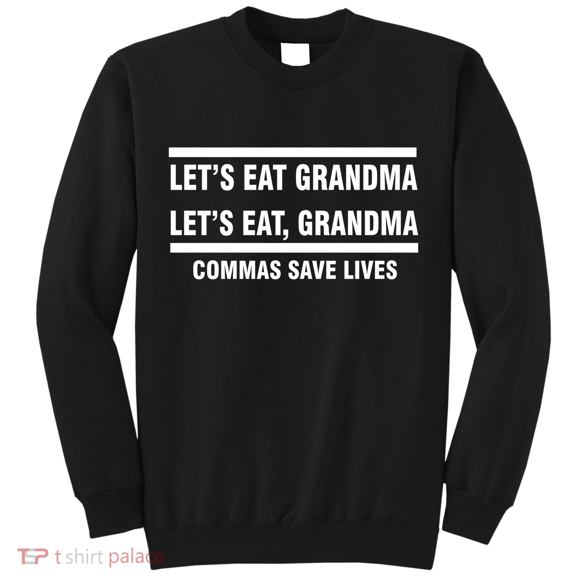 Let's Eat Grandma Commas Save Lives Tall Sweatshirt
