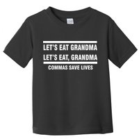 Let's Eat Grandma Commas Save Lives Toddler T-Shirt