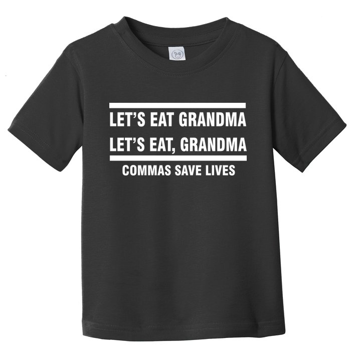 Let's Eat Grandma Commas Save Lives Toddler T-Shirt