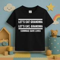 Let's Eat Grandma Commas Save Lives Toddler T-Shirt