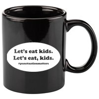 Let's Eat Kids Punctuation Matter 11oz C Handle Ceramic Mug
