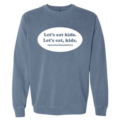 Let's Eat Kids Punctuation Matter Garment-Dyed Sweatshirt