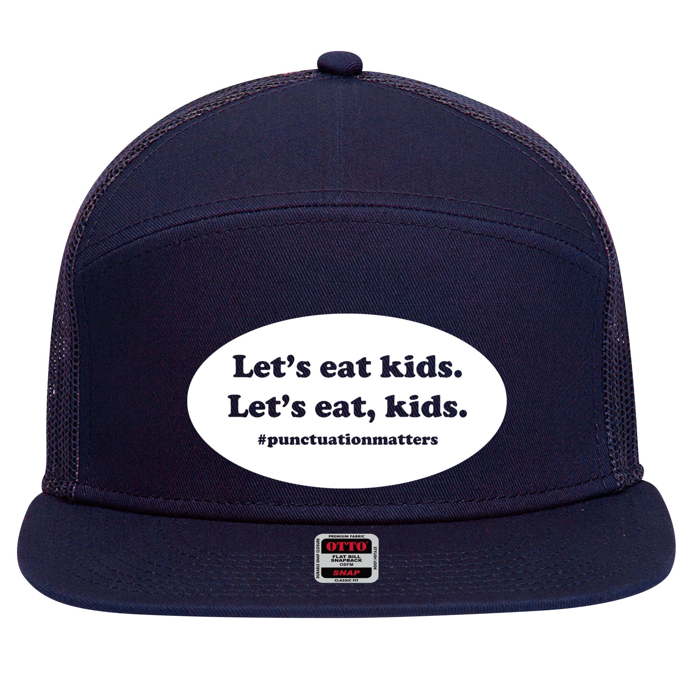 Let's Eat Kids Punctuation Matter 7 Panel Mesh Trucker Snapback Hat