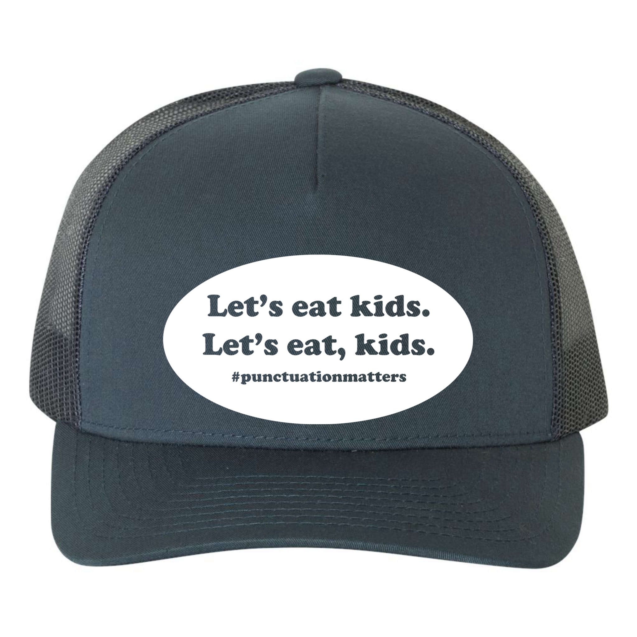 Let's Eat Kids Punctuation Matter Yupoong Adult 5-Panel Trucker Hat