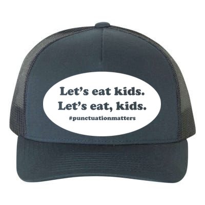 Let's Eat Kids Punctuation Matter Yupoong Adult 5-Panel Trucker Hat