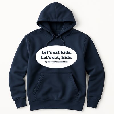 Let's Eat Kids Punctuation Matter Hoodie